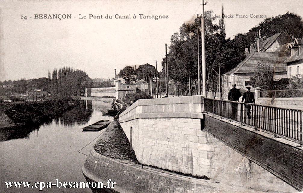 54 - BESANÇON - Le Pont du Canal à Tarragnoz